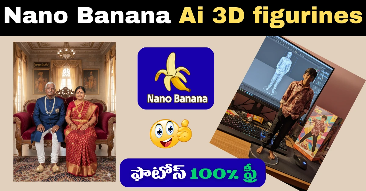 nano banana ai 3d figurines telugu