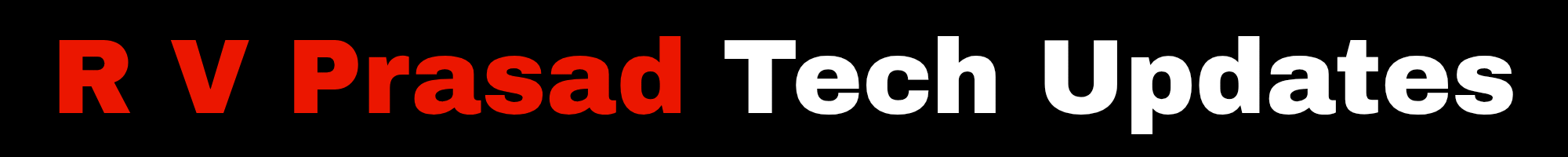 R V Prasad Tech Updates